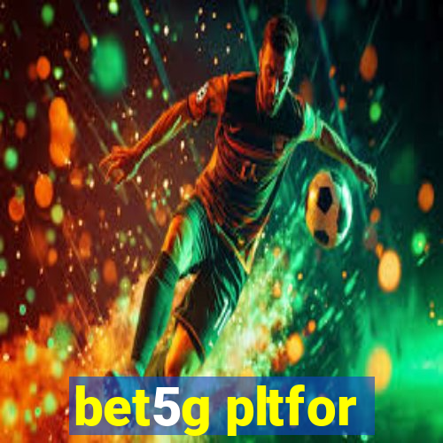 bet5g pltfor